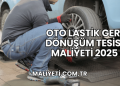 Oto Lastik Geri Dönüşüm Tesisi Maliyeti 2025
