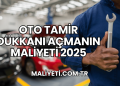 Oto Tamir Dükkanı Açmanın Maliyeti 2025
