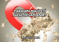 Paranın Maliyeti Nasıl Hesaplanır?