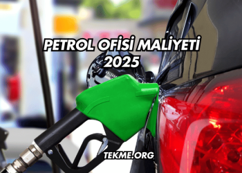 Petrol Ofisi Maliyeti 2025