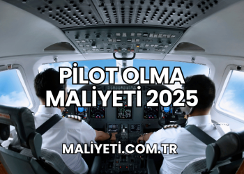 Pilot Olma Maliyeti 2025