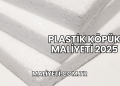 Plastik Köpük Maliyeti 2025