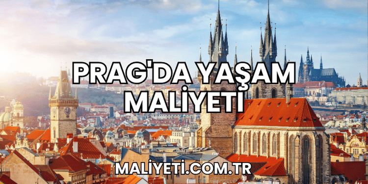 Prag'da Yaşam Maliyeti
