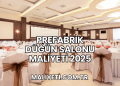 Prefabrik Düğün Salonu Maliyeti 2025