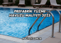 Prefabrik Yüzme Havuzu Maliyeti 2025