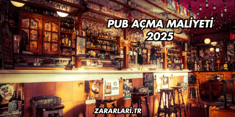 Pub Açma Maliyeti 2025