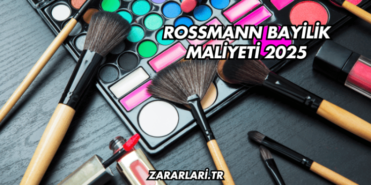 Rossmann Bayilik Maliyeti 2025