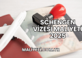 Schengen vizesi maliyeti 2025
