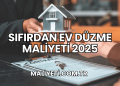 Sıfırdan Ev Düzme Maliyeti 2025