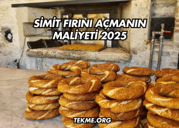 Simit Fırını Açmanın Maliyeti 2025