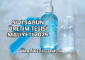 Sıvı Sabun Üretim Tesisi Maliyeti 2025