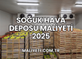 Soğuk Hava Deposu Maliyeti 2025