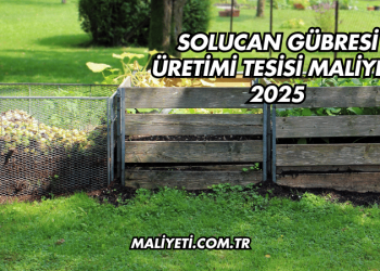 Solucan Gübresi Üretimi Tesisi Maliyeti 2025