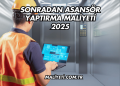 Sonradan Asansör Yaptırma Maliyeti 2025