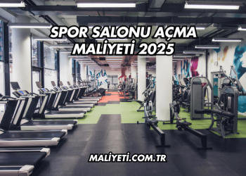 Spor Salonu Açma Maliyeti 2025