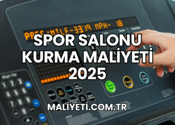 Spor Salonu Kurma Maliyeti 2025