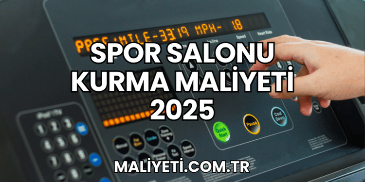 Spor Salonu Kurma Maliyeti 2025