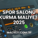 Spor Salonu Kurma Maliyeti 2025