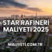 Star Rafineri Maliyeti 2025