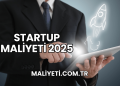 Startup Maliyeti 2025