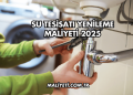 Su Tesisatı Yenileme Maliyeti 2025
