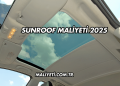 Sunroof Maliyeti 2025