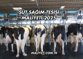 Süt Sağım Tesisi Maliyeti 2025