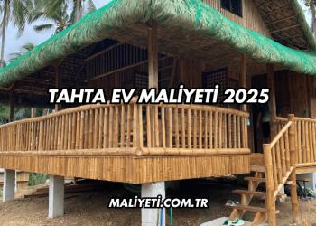 Tahta Ev Maliyeti 2025