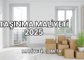 Taşınma Maliyeti 2025