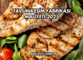 Tavuk Kesim Fabrikası Maliyeti 2025