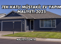 Tek Katlı Müstakil Ev Yapım Maliyeti 2025
