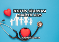 Telefon Sigortası Maliyeti 2025