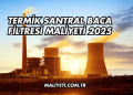 Termik Santral Baca Filtresi Maliyeti 2025