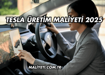 Tesla Üretim Maliyeti 2025