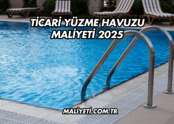 Ticari Yüzme Havuzu Maliyeti 2025
