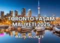 Toronto Yaşam Maliyeti 2025