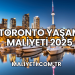 Toronto Yaşam Maliyeti 2025