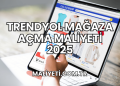 Trendyol Mağaza Açma Maliyeti 2025