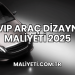 VIP Araç Dizayn Maliyeti 2025