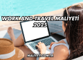 Work and Travel Maliyeti 2025