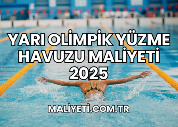 Yarı Olimpik Yüzme Havuzu Maliyeti 2025