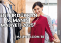 Yeni Bir Dükkan Açmanın Maliyeti 2025