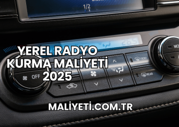 Yerel Radyo Kurma Maliyeti 2025