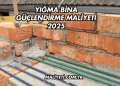 Yığma Bina Güçlendirme Maliyeti 2025