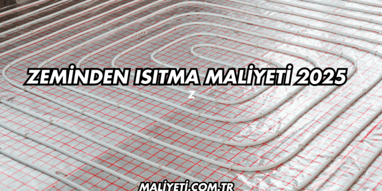 Zeminden Isıtma Maliyeti 2025
