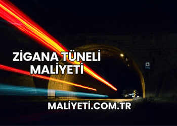 Zigana Tüneli Maliyeti