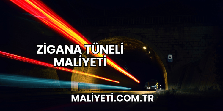 Zigana Tüneli Maliyeti