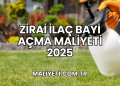 Zirai İlaç Bayi Açma Maliyeti 2025