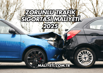 Zorunlu Trafik Sigortası Maliyeti 2025