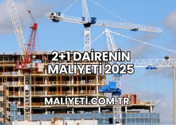 2+1 Dairenin Maliyeti 2025